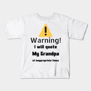 Warning I Will Quote My Grandpa Kids T-Shirt